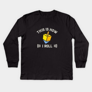 This Is How I Roll Kids Long Sleeve T-Shirt